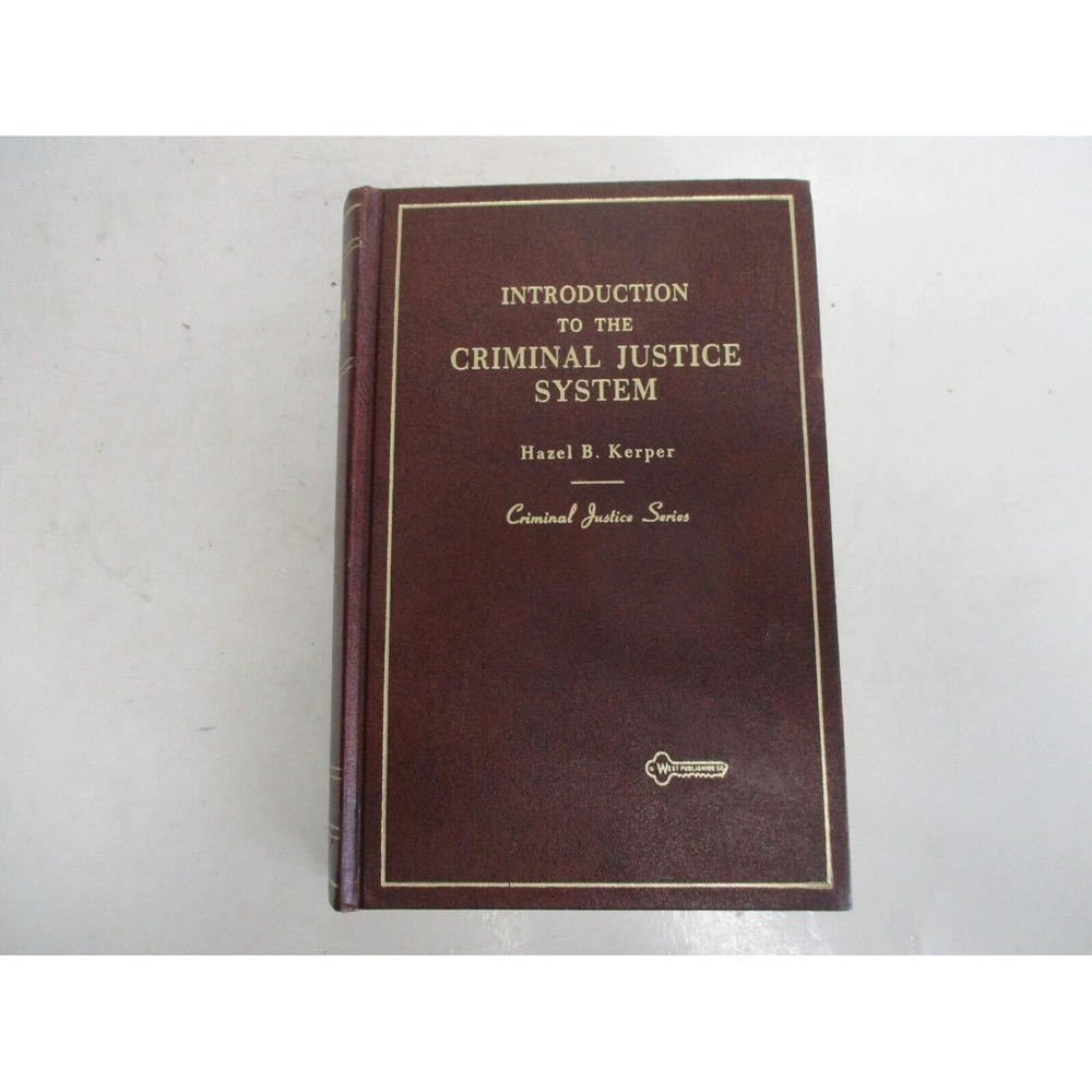 Introduction to the criminal justice system Hazel B. Kerper First Edition 1972